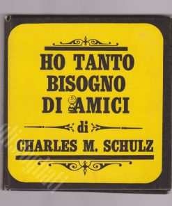 Charles M. Schulz – Ho tanto bisogno di amici – Bompiani 1965
