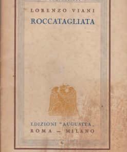 (i prefascisti) Viani, Lorenzo – ROCCATAGLIATA – Augustea 1928