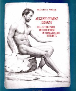 Francesca Nodari – Augusto Tominz Disegni -Trieste 2007