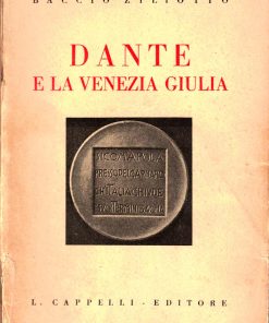 Baccio Ziliotto – Dante e la Venezia Giulia – Cappelli 1948