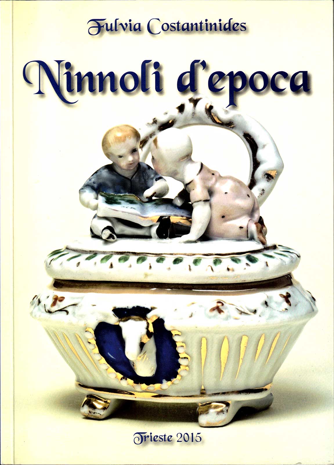 Fulvia Costantinides – Ninnoli d’epoca – 2015