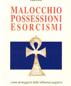 Lucia Pavesi – Malocchio, possessioni, esorcismi – De Vecchi 1995