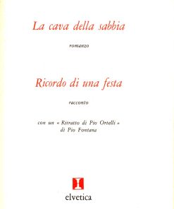 Pio Ortelli – La cava della sabbia / Ricordo di una festa – 1970